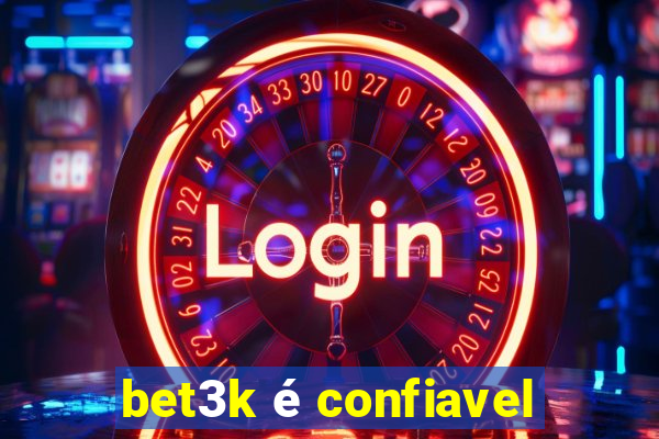 bet3k é confiavel